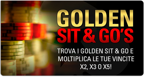 Trova i Golden Sit & Go e moltiplica le tue vincite!