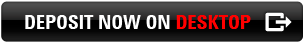 DEPOSIT NOW DESKTOP