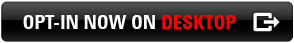 OPT IN ON DESKTOP